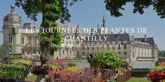 Information du Groupe Jardin - Les journées des plantes au Domaine de Chantilly